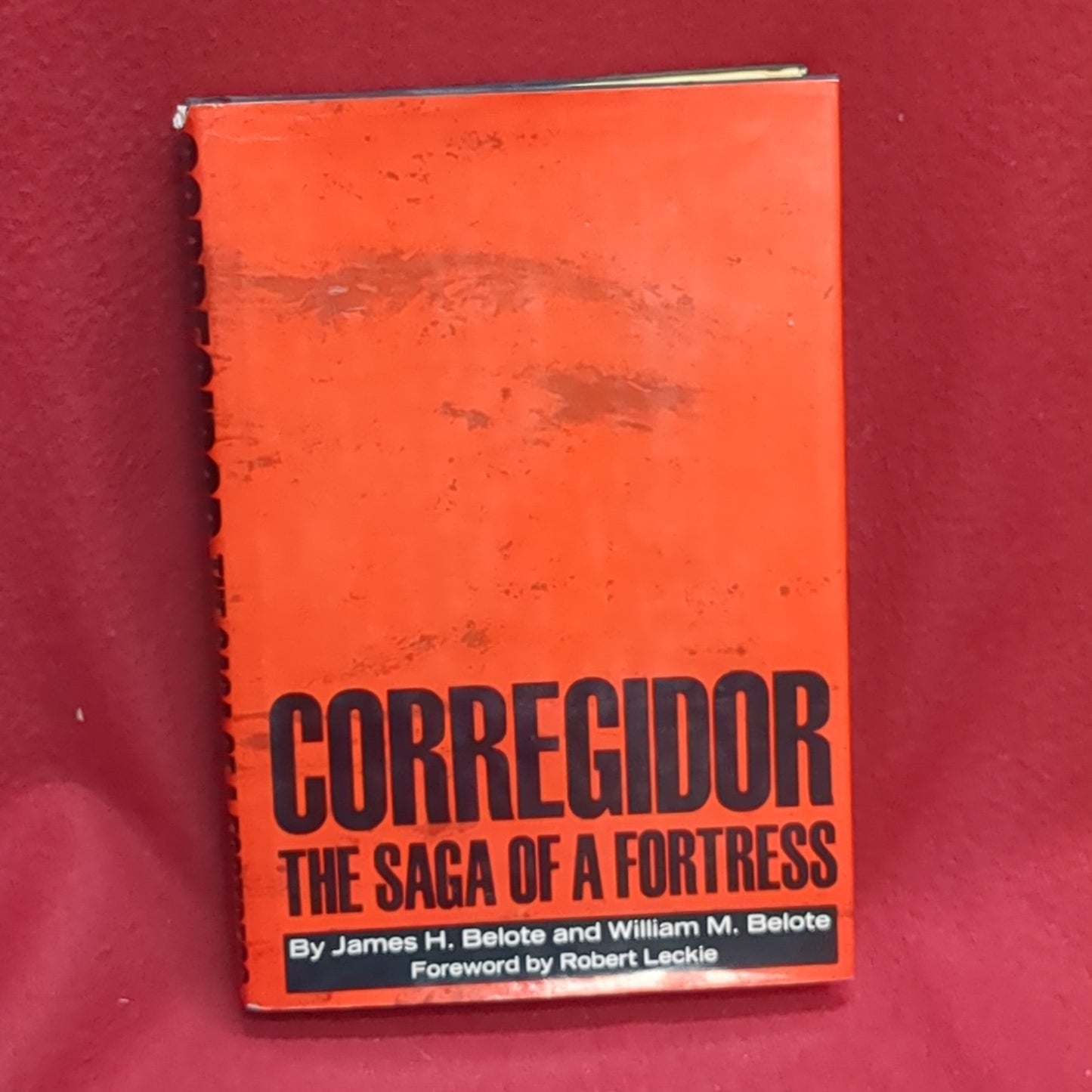 BOOK -  CORREGIDOR: THE SAGA OF A FORTRESS: BY JAMES H. AND WILLIAM M. BELOTE: (FOREWORD BY ROBERT LECKIE) 1967  (BOX36)