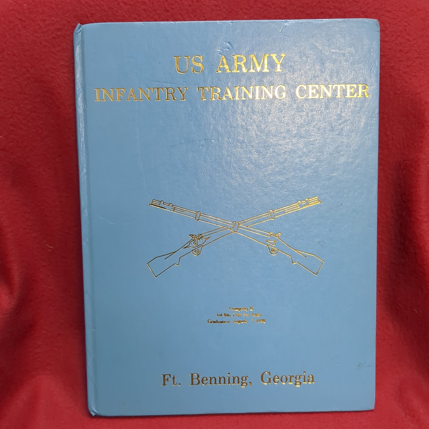 BOOK -   U.S. ARMY INFANTRY TRAINING CENTER: COMPANY E. 4th BN., 36th INF. REGT. 2d INFANTRY TRAINING BRIGADE: GRADUATION: DECEMBER 10, 1987: FORT BENNING, GA (BOX38)