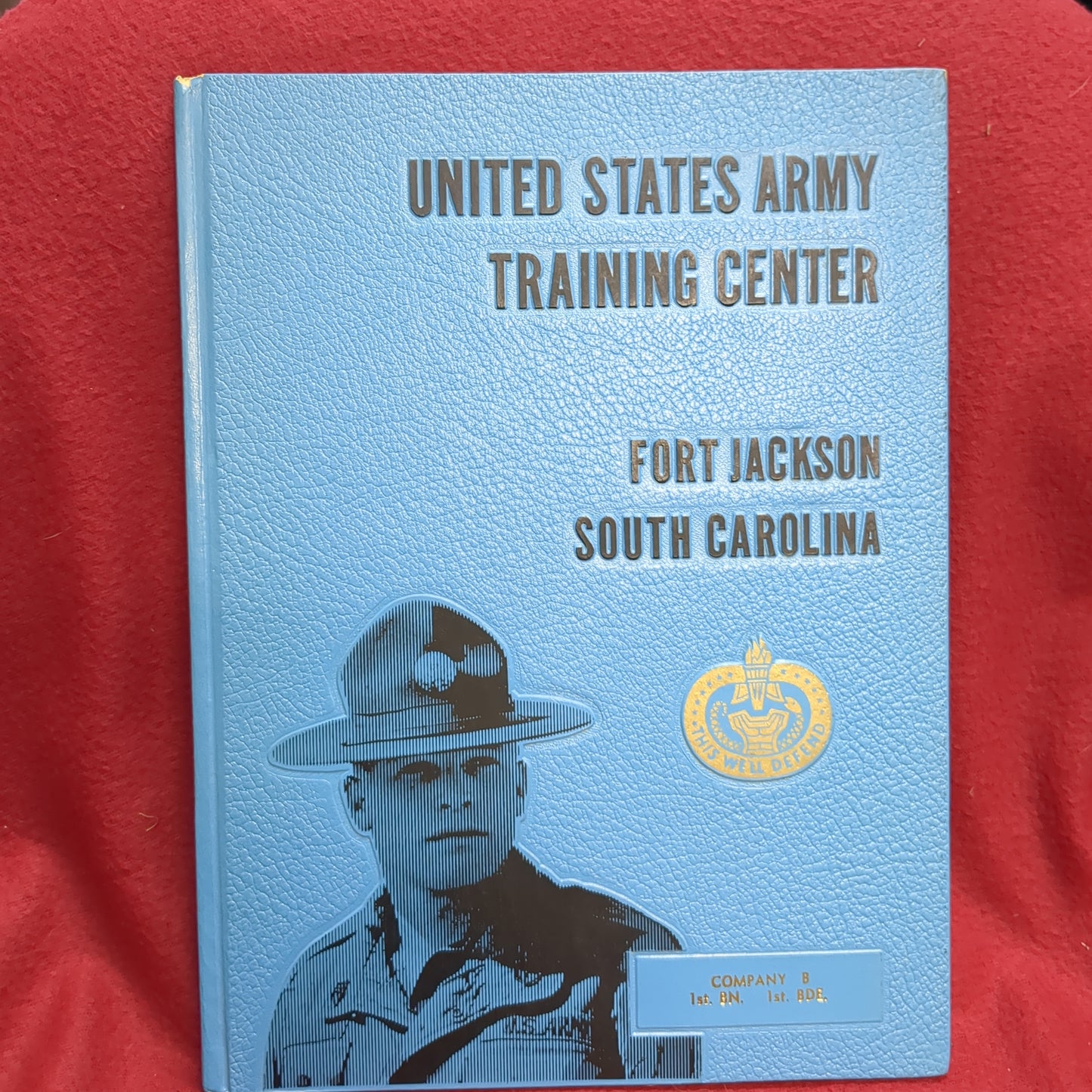 BOOK -  UNITED STATES ARMY TRAINING CENTER:  FORT JACKSON, SOUTH CAROLINA: COMPANY B. 1st. BN. Ist. BDE (BOX38)