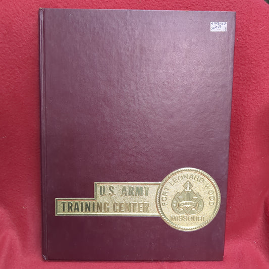 BOOK -  UNITED STATES ARMY TRAINING CENTER: FORT LEONARD WOOD, MISSOURI  (BOX38)