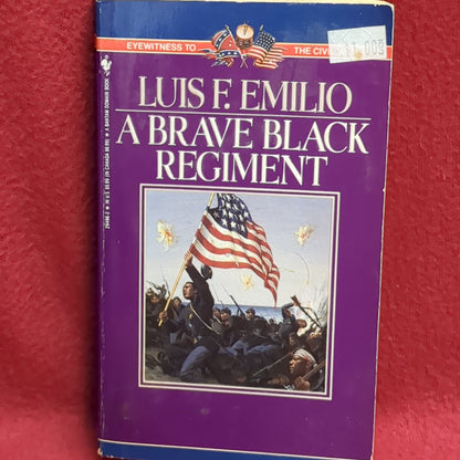 BOOK -LUIS F. EMILIO: A BRAVE BLACK REGIMENT: HISTORY OF THE FIFTY-FOURTH REGIMENT OF MASSACHUSETTS VOLUNTEER INFANTRY 1863-1865: BY LUIS F. EMILIO: INTRODUCTION BY GREGORY J. W. URWIN: GENERAL SERIES EDITOR, PAUL ANDREW  HUTTON: (BOX39)