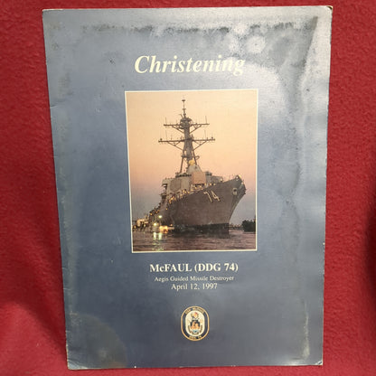 BOOK - CHRISTENING: McFAUL (DDG 74) AEGIS GUIDED MISSILE DESTROYER: APRIL 12, 1997(BOX40)