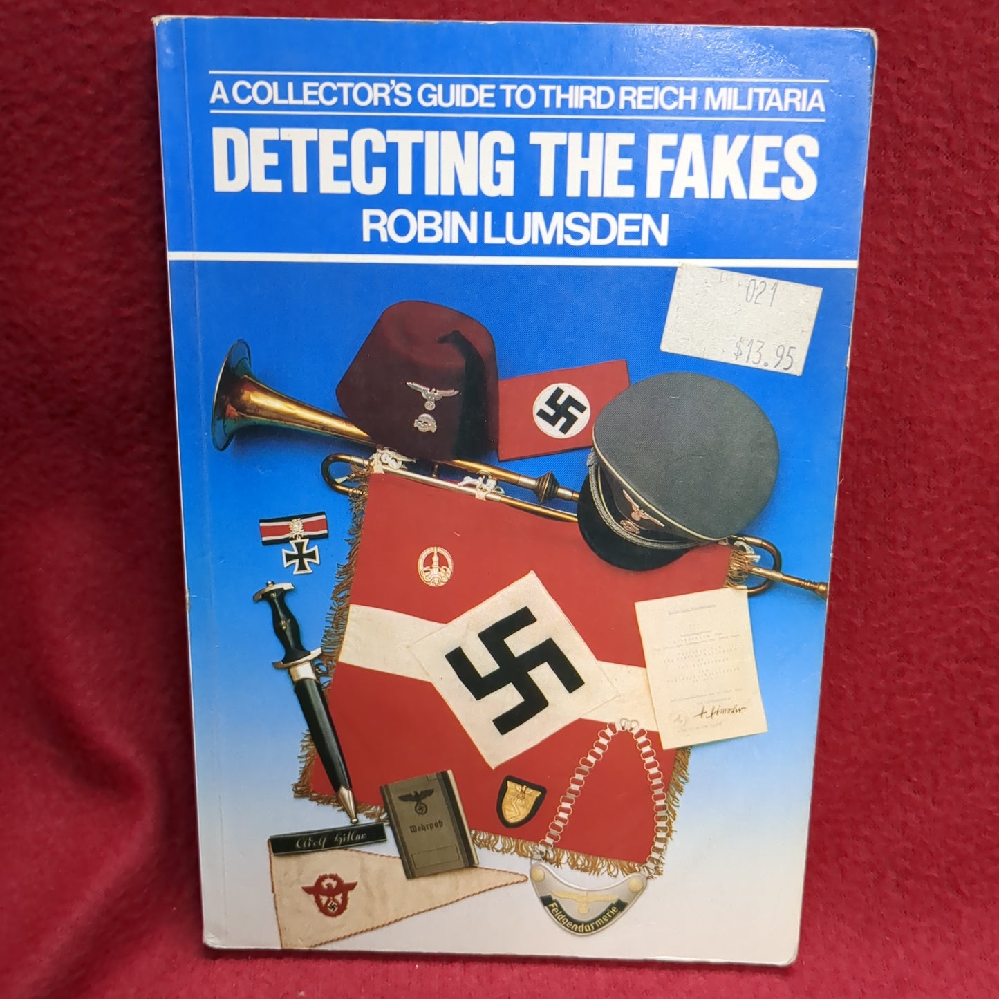 BOOK  -   A COLLECTOR'S GUIDE TO THIRD REICH MILITARIA: DETECTING THE FAKES 1989(BOX41)