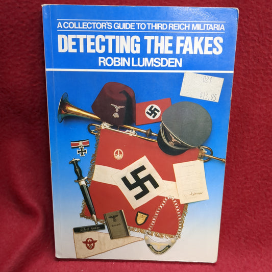 BOOK  -   A COLLECTOR'S GUIDE TO THIRD REICH MILITARIA: DETECTING THE FAKES 1989(BOX41)