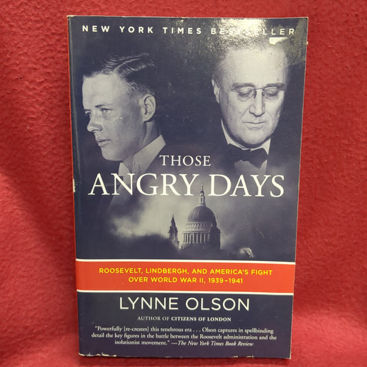 BOOK    THOSE ANGRY DAYS: ROOSEVELT, LINDBERGH, AMERICA'S FIGHT OVER WW2, 1939-1941(BOX42)