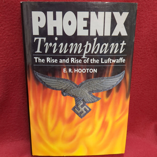 BOOK     PHOENIX TRIUMPHANT THE RISE AND RISE OF THE LUFTWAFFE  (BOX42)