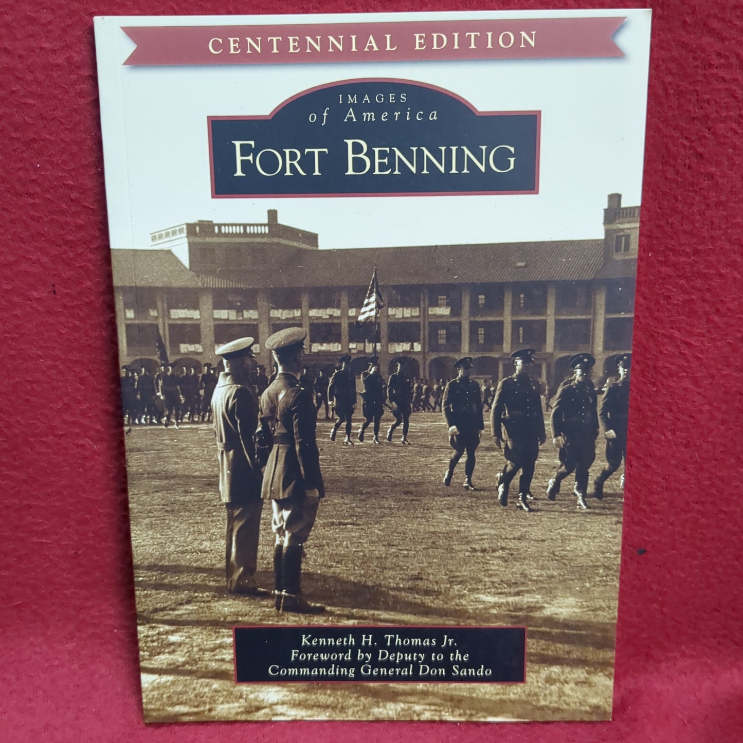 BOOK   - CENTENNIAL EDITION: IMAGES OF AMERICA FORT BENNING (BOX44)