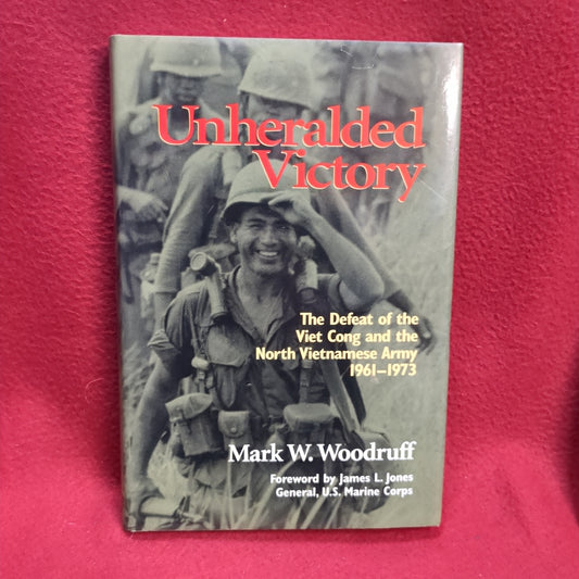 BOOK       UNHERALDED VICTORY (DEFEAT OF VIET CONG & NORTH VIETNAMESESE ARMY) (BOX50)